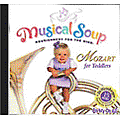 Musical SoupTM - Mozart for Toddlers