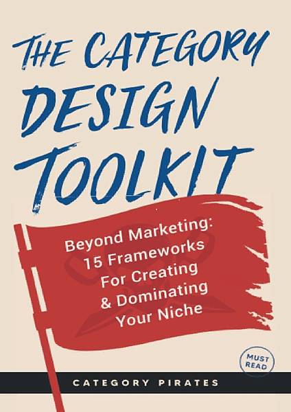 The-Category-Design-Toolkit-Beyond-Marketing-15-Frameworks-For-Creating--Dominating-Your-Niche.jpg