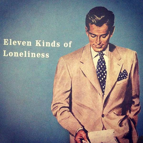 eleven kinds of loneliness