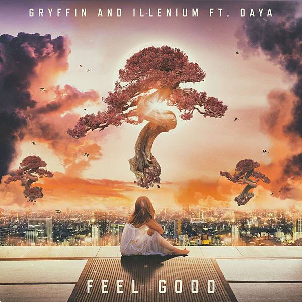 Gryffin & Illenium ft. Daya - Feel Good Gryffin & Illenium ft. Daya - Feel Good