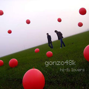 Hi-Fi Lovers, Gonzo48k