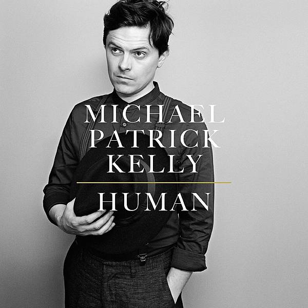 Michael Patrick Kelly-Human