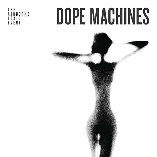 The Airborne Toxic Event-Dope Machines_1