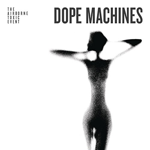 The Airborne Toxic Event-Dope Machines