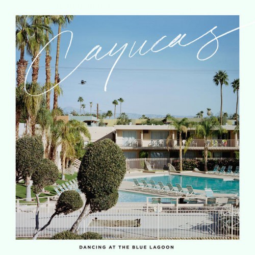 Cayucas-Dancing At The Blue Lagoon