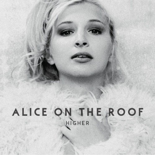 Alice On The Roof-Higher.jpg