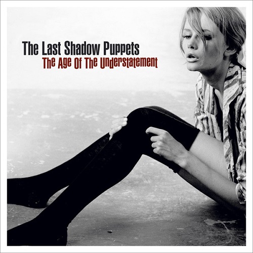 The Last Shadow Puppets-The Age Of The Understatement.jpg