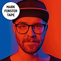 Mark Forster -Tape.jpg