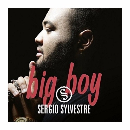 Sergio Sylvestre-Big Boy.jpg