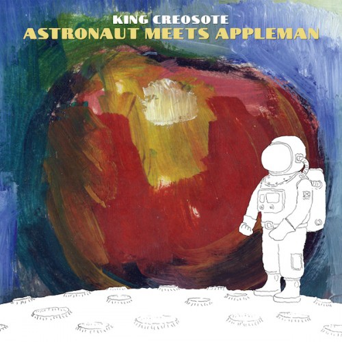 King Creosote-Astronaut Meets Appleman.jpg