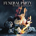 Funeral Party-The Golden Age Of Knowhere.jpg