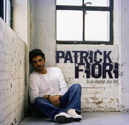 Patrick Fiori - Si On Chantait Plus Fort