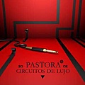 Pastora - Circuitos De Lujo