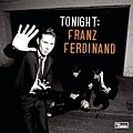 Franz Ferdinand - Tonight Franz Ferdinand