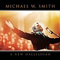 Michael W. Smith - A New Hallelujah