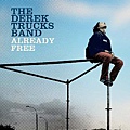 The Derek Trucks Band - Already Free