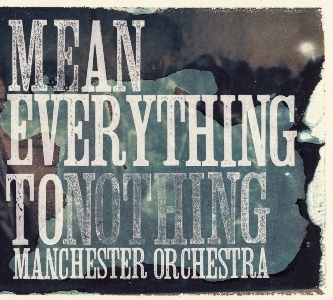 Manchester Orchestra-Mean Everything To Nothing.jpg