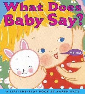 1WHAT DOES BABY SAY