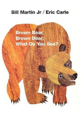 8BROWN BEAR WHAT DO YOU SEE