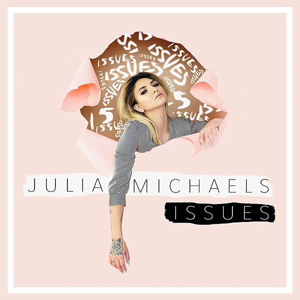 Julia Michaels issue lyrics.jpg