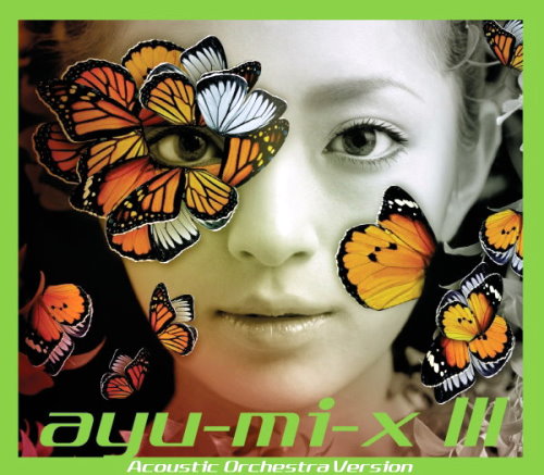 ayu-mi-x III Acoustic Orchestra Version 濱崎‧不‧一樣III「新古典浪漫管絃篇」