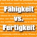 Fahigkeit vs Fertigkleit