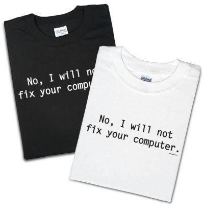 "No, I will not fix your computer" T-Shirt by ThinkGeek