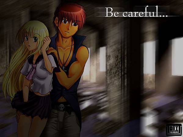 Be careful...