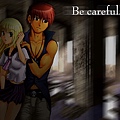 Be careful...