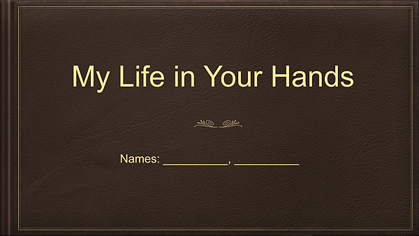 L6 My Life in Your Hands.png