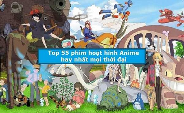 top-55-phim-hoat-hinh-anime-hay-nhat-moi-thoi-dai_optimized-696x428