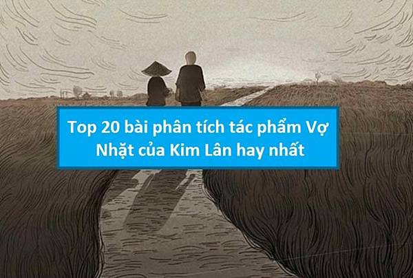 top-20-bai-phan-tich-tac-pham-vo-nhat-cua-kim-lan-hay-nhat-696x468