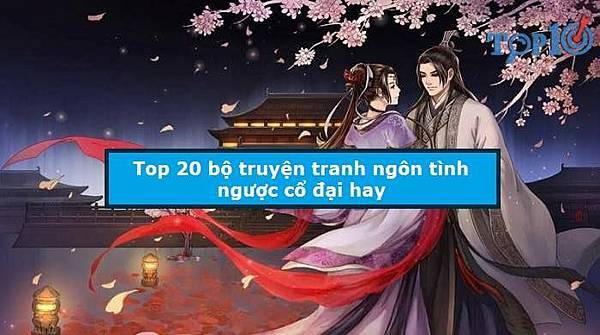 top-20-bo-truyen-tranh-ngon-tinh-co-dai-nguoc-hay-dang-xem-nhat
