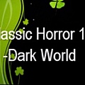 01 Classic_Horror_1_Dark_World 2.jpg