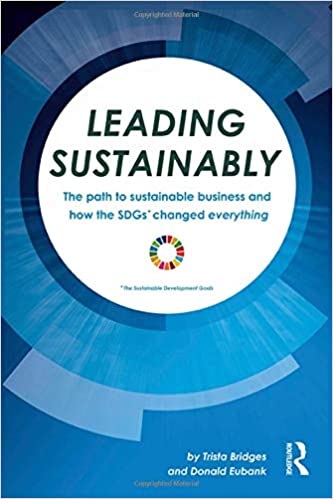 The Path to Sustainable Business and How the SDGs Changed Everything