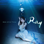 Ray - TVアニメ「凪のあすから」OPテーマ -「ebb and flow」 - 1/6 - ebb and flow