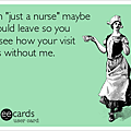 if-im-just-a-nurse-maybe-i-should-leave-so-you-can-see-how-your-visit-goes-without-me--12f69.png