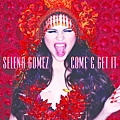 SelenaGomez_Come&GetIt_Cover_500