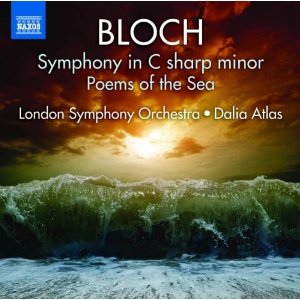 BLOCH: Symphony in C-Sharp Minor, Poems of the Sea