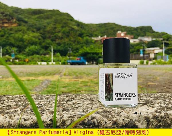 【Strangers Parfumerie】Virgina (維吉尼亞 時時刻刻)1.jpg 【Strangers Parfumerie】Virgina (維吉尼亞 時時刻刻)1.jpg