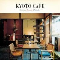 Kyoto Cafe ~Soothing, Acoustic＆Nostalgic~