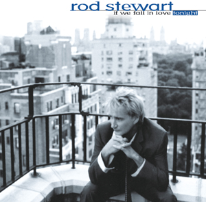 Rod Stewart - If We Fall In Love Tonight