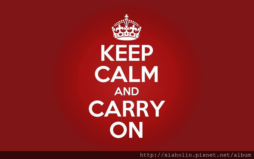 keep calm and carry on