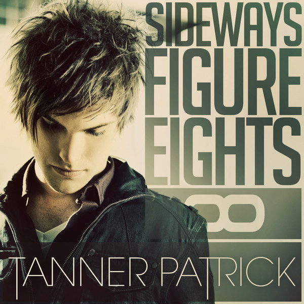 [Single]Tanner Patrick – Sideways Figure Eights