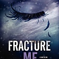 撕裂我：茱麗葉三部曲Ⅱ外傳 Fracture Me